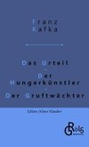 Das Urteil | Der Hungerkünstler | Der Gruftwächter