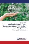 Moving Towards Deep Decarbonisation - An Indian Perspective