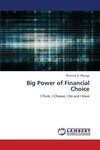 Big Power of Financial Choice