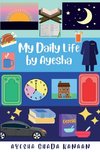 My Daily Life by Ayesha