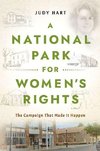 A National Park for Women's Rights: The Campaign That Made It Happen
