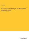 Six Lectures Introductory to the Philosophical Writings of Cicero