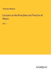 Lectures on the Principles and Practice of Physic