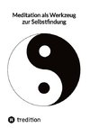 Meditation als Werkzeug zur Selbstfindung