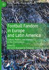 Football Fandom in Europe and Latin America