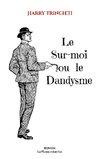 Le Sur-moi ou le Dandysme