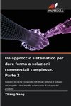 Un approccio sistematico per dare forma a soluzioni commerciali complesse. Parte 2