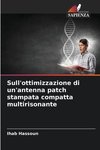 Sull'ottimizzazione di un'antenna patch stampata compatta multirisonante