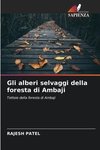 Gli alberi selvaggi della foresta di Ambaji