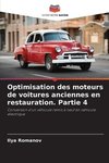 Optimisation des moteurs de voitures anciennes en restauration. Partie 4