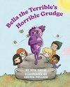 Bella the Terrible's Horrible Grudge