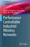 Performance Controllable Industrial Wireless Networks