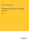 The Bibliographer's Manual of the English Literature