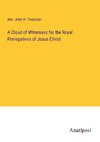 A Cloud of Witnesses for the Royal Prerogatives of Jesus Christ