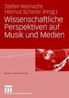 Wissenschaftliche Perspektiven auf Musik und Medien