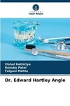 Dr. Edward Hartley Angle