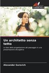 Un architetto senza tetto