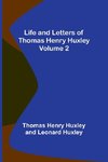 Life and Letters of Thomas Henry Huxley - Volume 2