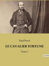 LE CAVALIER FORTUNE