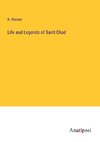 Life and Legends of Saint Chad