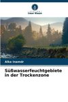 Süßwasserfeuchtgebiete in der Trockenzone