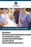 Kontext Katastrophenpflegekompetenz im Rahmen eines widerstandsfähigen saudischen Gesundheitswesens