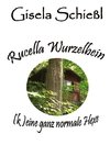 Rucella Wurzelbein - (k)eine ganz normale Hexe