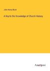 A Key to the Knowledge of Church History