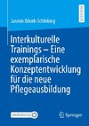 Interkulturelle Trainings - Eine exemplarische Konzeptentwicklung für die neue Pflegeausbildung