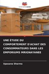 UNE ÉTUDE DU COMPORTEMENT D'ACHAT DES CONSOMMATEURS DANS LES EMPORIUMS MRIGNAYANEE