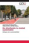 Re-diseñando la ciudad sustentable