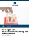 Versagen von Implantaten: Wartung und Management