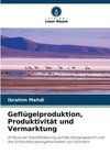 Geflügelproduktion, Produktivität und Vermarktung