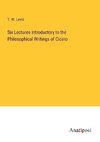 Six Lectures Introductory to the Philosophical Writings of Cicero