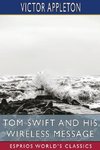 Tom Swift and His Wireless Message (Esprios Classics)