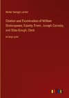 Citation and Examination of William Shakespeare, Euseby Treen, Joseph Carnaby, and Silas Gough, Clerk