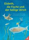 Elsbeth, die Fische und der heilige Ulrich