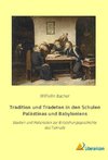 Tradition und Tradeten in den Schulen Palästinas und Babyloniens