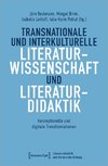 Transnationale und interkulturelle Literaturwissenschaft und Literaturdidaktik