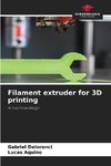 Filament extruder for 3D printing