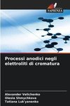 Processi anodici negli elettroliti di cromatura