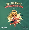 My Mighty Imagination (Mighty Me Series Book 2)