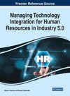 Managing Technology Integration for Human Resources in Industry 5.0