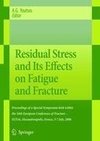 Residual Stress and Its Effects on Fatigue and Fracture