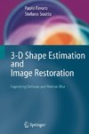 Favaro, P: 3-D Shape Estimation and Image Restoration