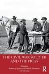 The Civil War Soldier and the Press