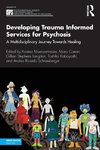 Developing Trauma Informed Services for Psychosis