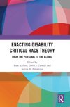 Enacting Disability Critical Race Theory