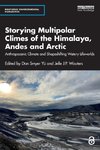 Storying Multipolar Climes of the Himalaya, Andes and Arctic