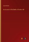 An Account of the Battle of Bunker Hill